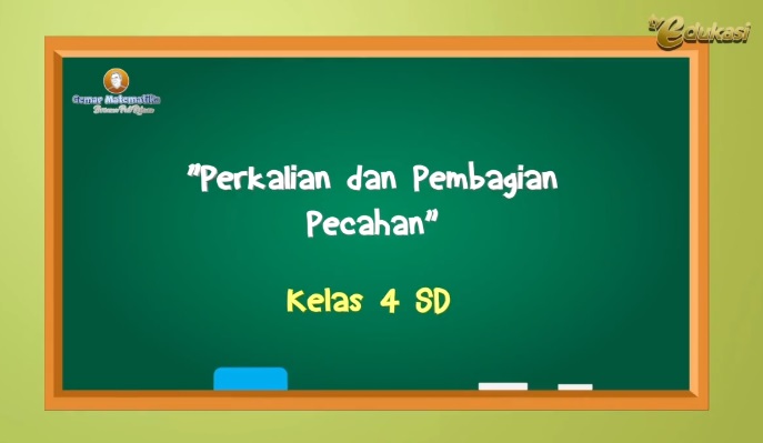 Perkalian dan Pembagian Pecahan